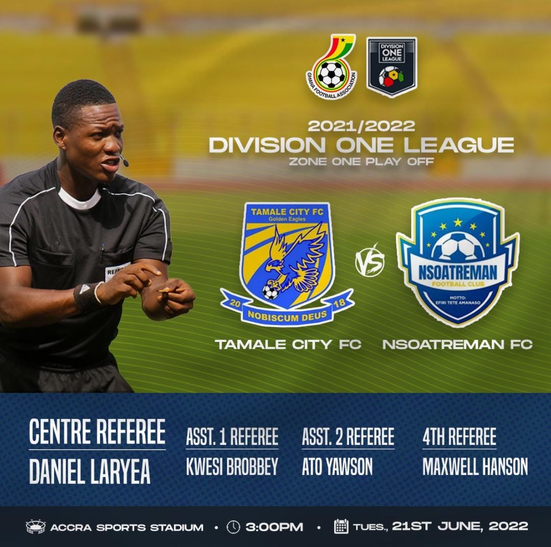 Match Officials for Tamale City FC vs Nsoatreman FC playoff match