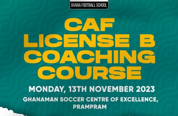 CAF License B Coaching Course Set For November 13-27 - Ghana Football ...