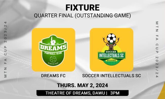 MTN FA Cup: Date for Dreams FC vs Soccer Intellectuals FC outstanding game confirmed