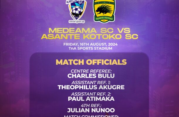 Match Officials for TNA inauguration match between Medeama SC and Asante Kotoko SC announced