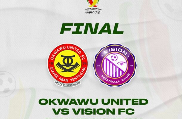 DOL SUPER CUP 2024: Okwawu United and Vision FC prepare for an epic final