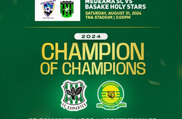 Champion of Champions: FC Samartex 1996, Nsoatreman FC, clash in epic Final Today