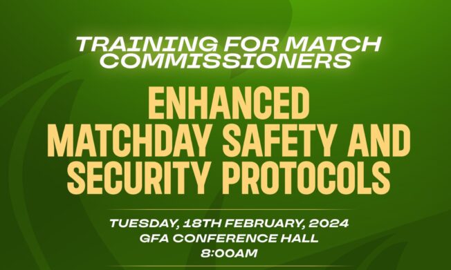 GFA to hold training for Match Commissioners on the enhanced Matchday Safety and Security Protocols 