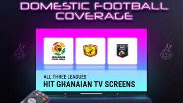 HISTORIC: Unprecedented Domestic Football Coverage Hits Ghanaian TV Screens