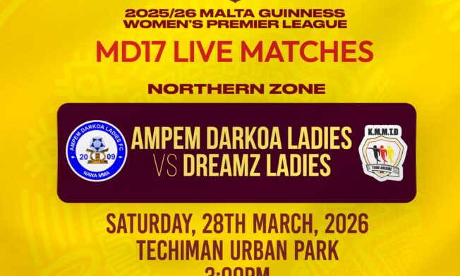 Ampem Darkoa Ladies vs. Dreamz Ladies: Malta Guinness Women's Premier League Matchday 17 to be broadcast live