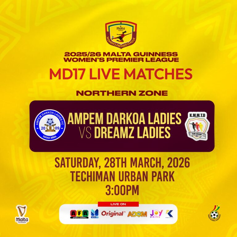 Ampem Darkoa Ladies vs. Dreamz Ladies: Malta Guinness Women's Premier League Matchday 17 to be broadcast live