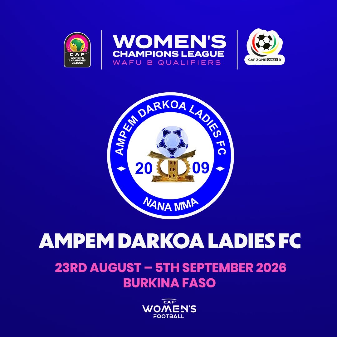 Ampem Darkoa Ladies to play 2026 CAF Women’s Champions League WAFU B Qualifiers in August