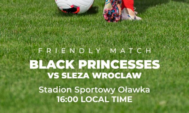 Black Princesses to face Polish side Sleza Wroclaw in Friendly
