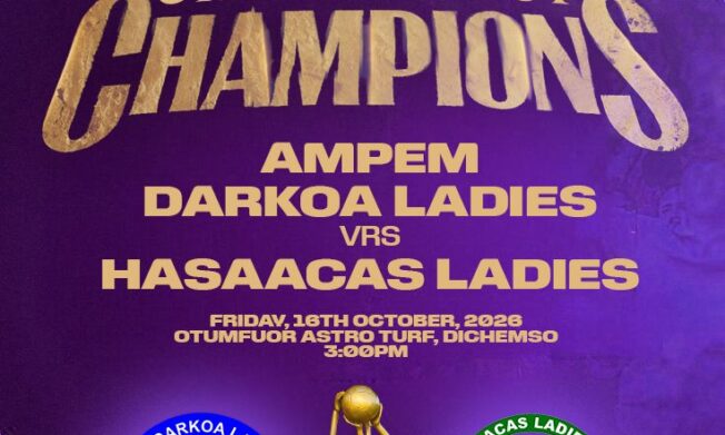 Ampem Darkoa Ladies and Hasaacas Ladies to clash in 2026 Women's Champion of Champions